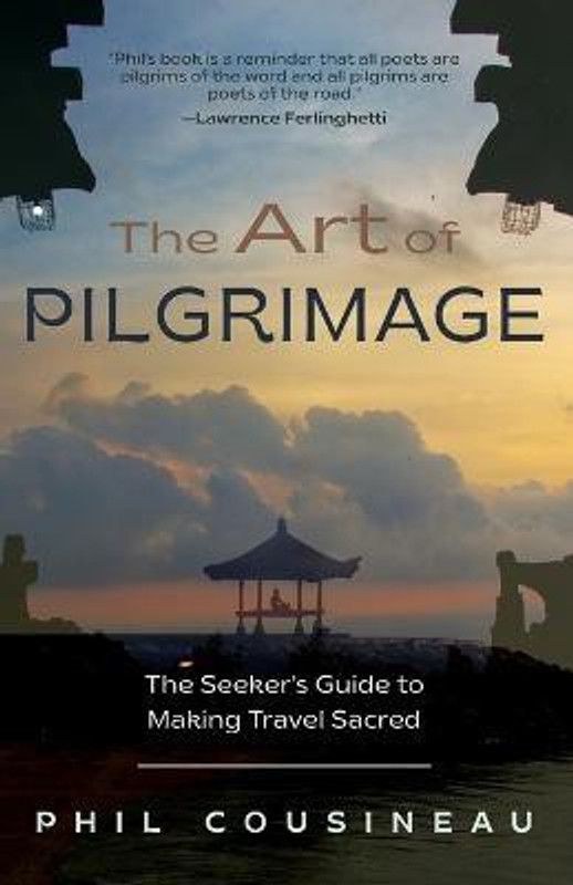 The Art of Pilgrimage  (English, Paperback, Cousineau Phil)