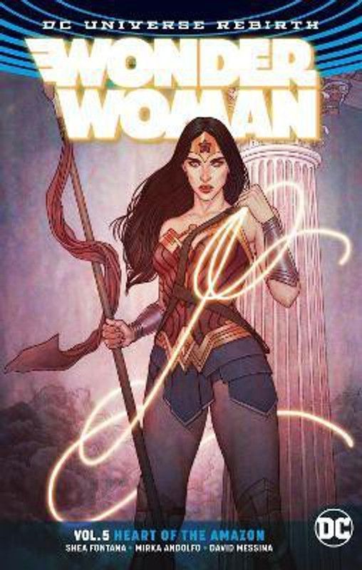 Wonder Woman Volume 5: Heart of the Amazon. Rebirth  (English, Hardcover, Fontana Shea)