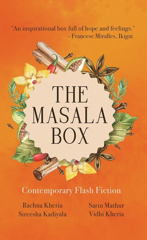 The Masala Box - Contemporary Flash Fiction  (English, Paperback, Rachna Kheria)