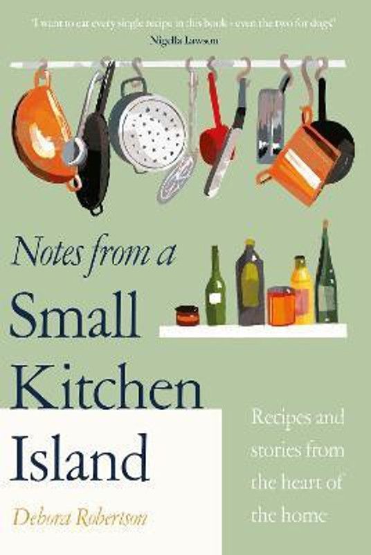 Notes from a Small Kitchen Island  (English, Hardcover, Robertson Debora)