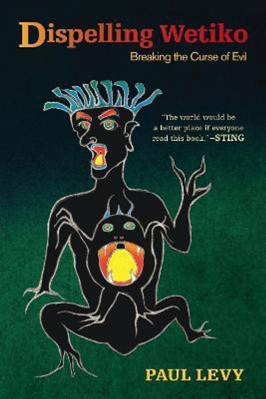Dispelling Wetiko  (English, Paperback, Levy Paul)