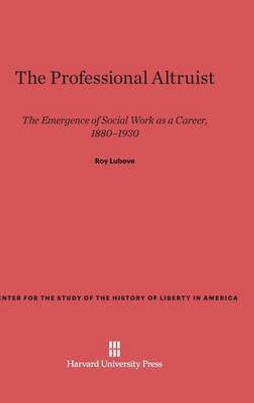 The Professional Altruist  (English, Hardcover, Lubove Roy)