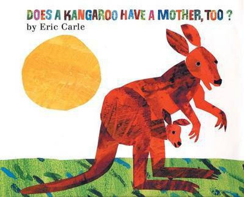 Does a Kangaroo Have a Mother, Too?  (English, Paperback, Carle Eric)