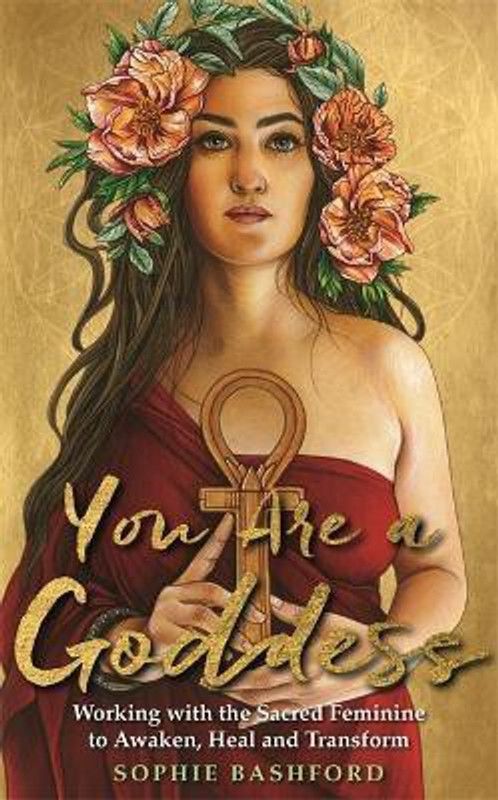 You Are a Goddess  (English, Paperback, Bashford Sophie)