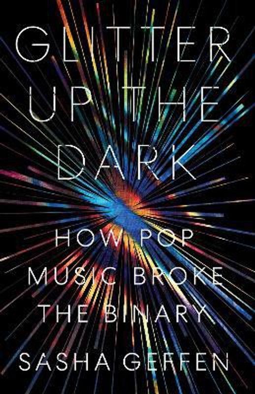 Glitter Up the Dark  (English, Paperback, Geffen Sasha)