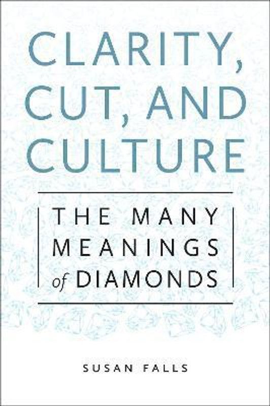Clarity, Cut, and Culture  (English, Paperback, Falls Susan)