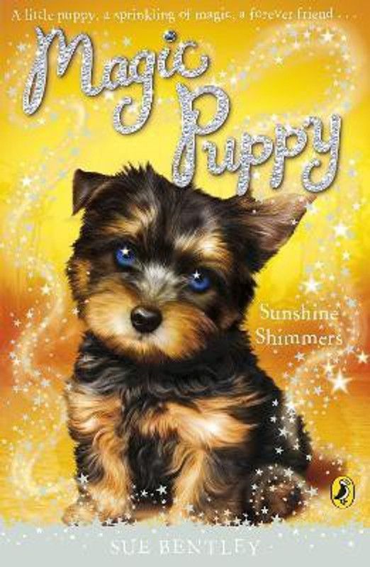 Magic Puppy: Sunshine Shimmers  (English, Paperback, Bentley Sue)