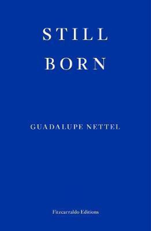 Still Born  (English, Paperback, Nettel Guadalupe)