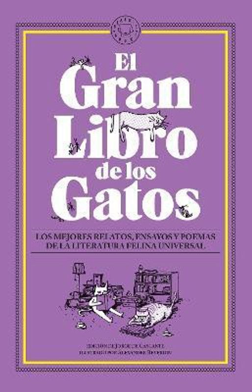 El gran libro de los gatos. Los mejores relatos, ensayos y poemas de la literatu ra felina universal / The Great Book of Cats  (Spanish, Paperback, Varios autores)