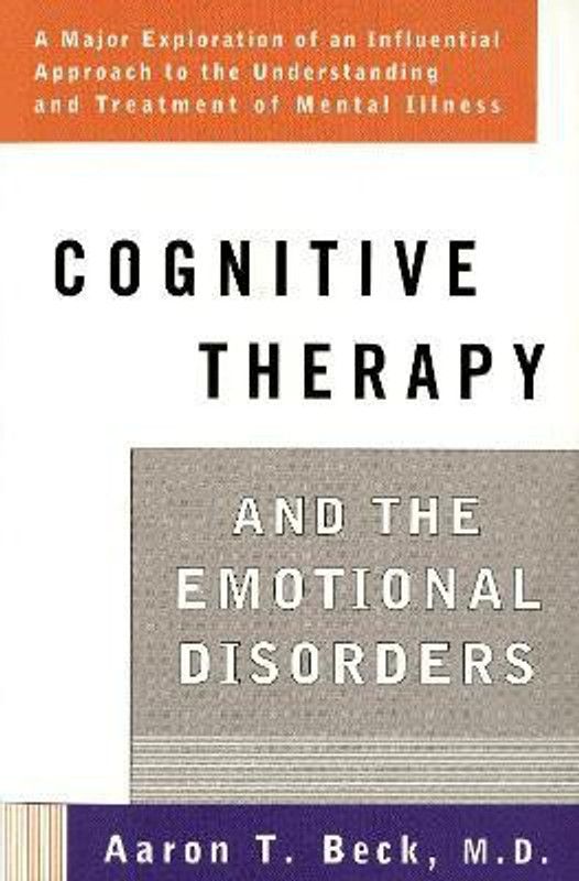 Cognitive Therapy and the Emotional Disorders  (English, Paperback, Beck Aaron T. M.D.)