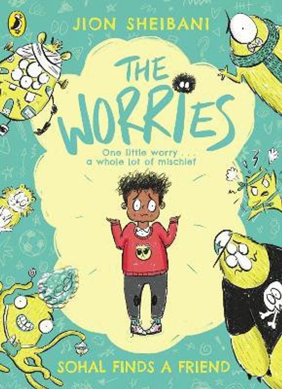 The Worries: Sohal Finds a Friend  (English, Paperback, Sheibani Jion)