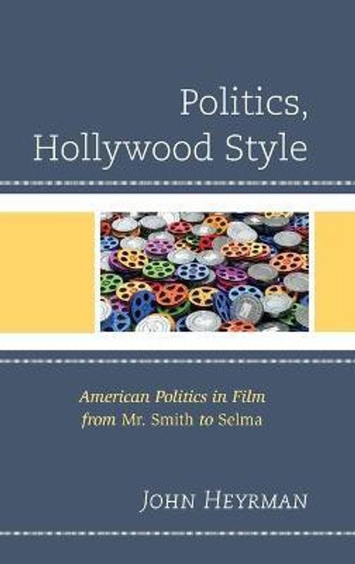 Politics, Hollywood Style  (English, Hardcover, Heyrman John)
