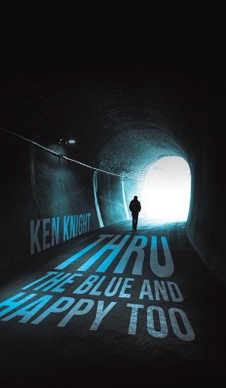 Thru the Blue and Happy Too  (English, Hardcover, Knight Ken)