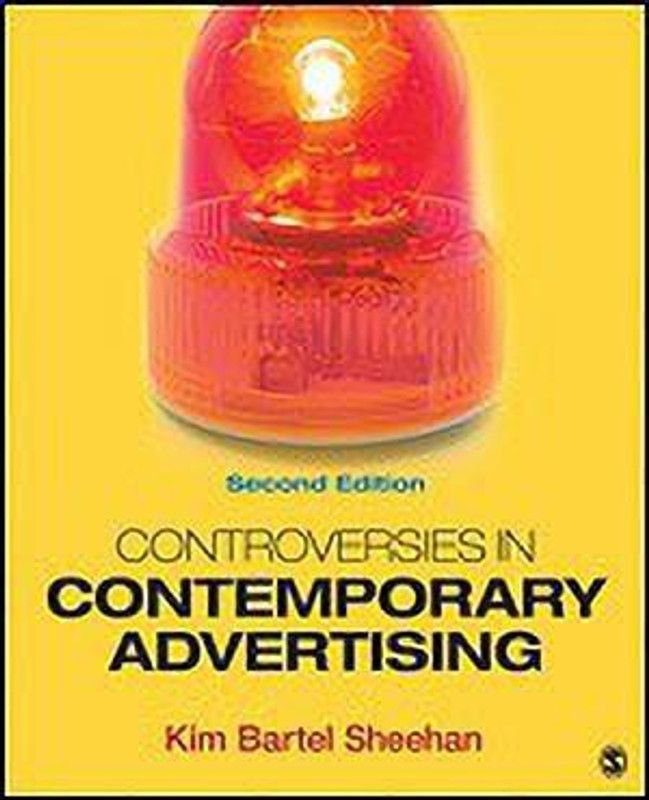 Controversies in Contemporary Advertising 2 Rev ed Edition  (English, Paperback, Sheehan Kim B.)