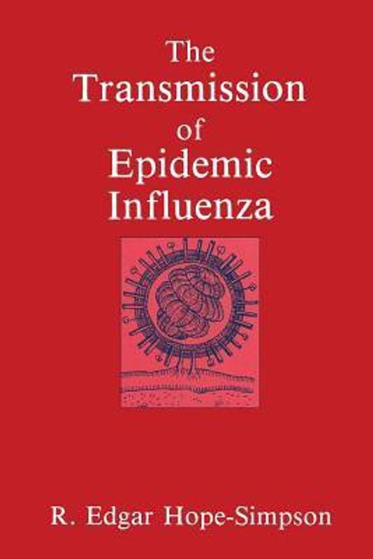 The Transmission of Epidemic Influenza  (English, Paperback, Hope-Simpson R.E.)