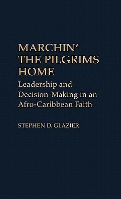 Marchin' the Pilgrims Home  (English, Hardcover, Glazier Stephen D.)