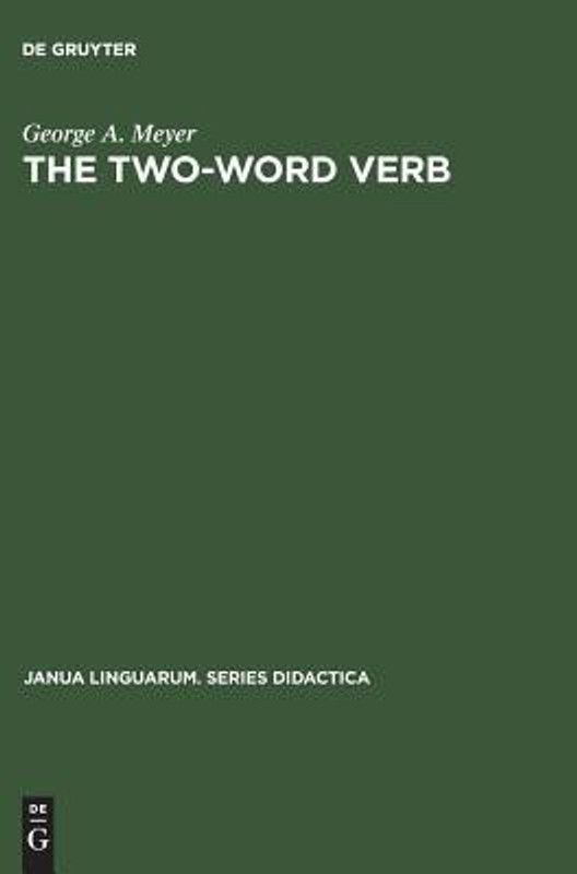 The Two-Word Verb  (English, Hardcover, Meyer George A.)