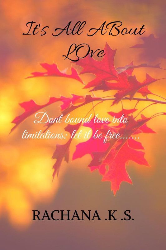 It's All About Love  (English, Paperback, Rachana. K. S.)
