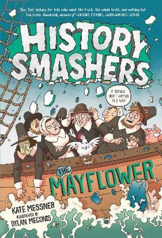 History Smashers: The Mayflower  (English, Paperback, Messner Kate)