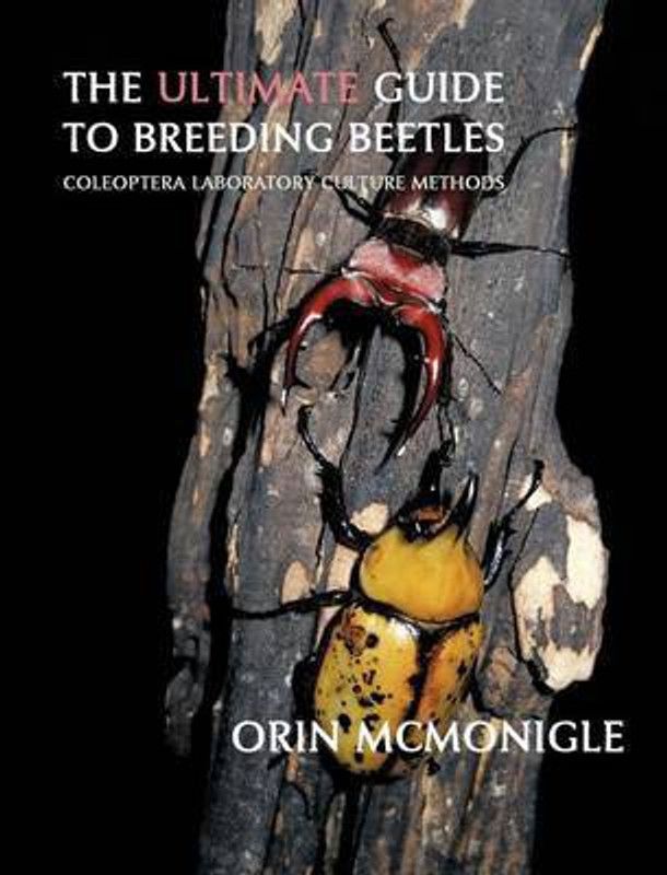 The Ultimate Guide to Breeding Beetles  (English, Hardcover, McMonigle Orin)