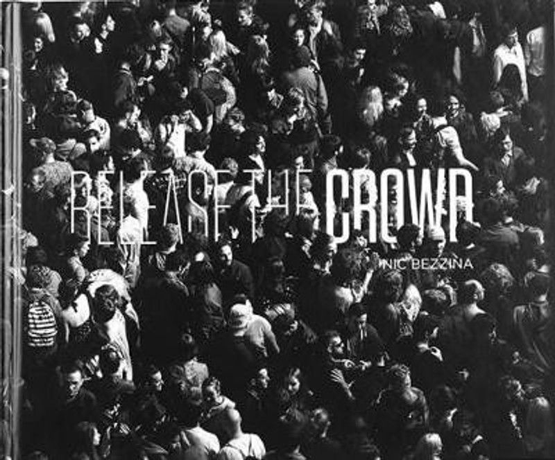 Release the Crowd  (English, Hardcover, Bezzina Nic)