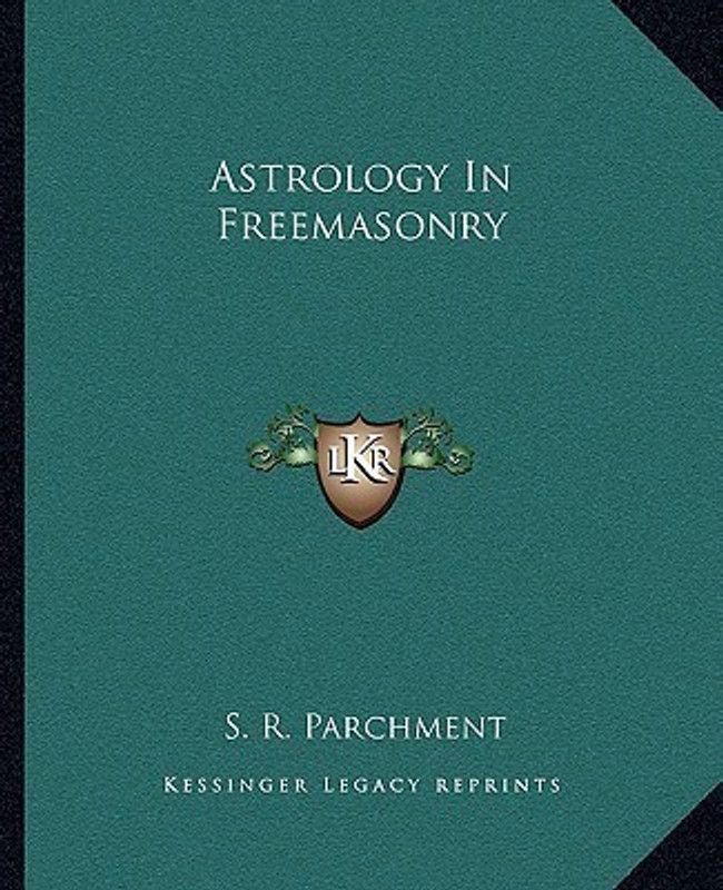 Astrology in Freemasonry  (English, Paperback, Parchment S R)