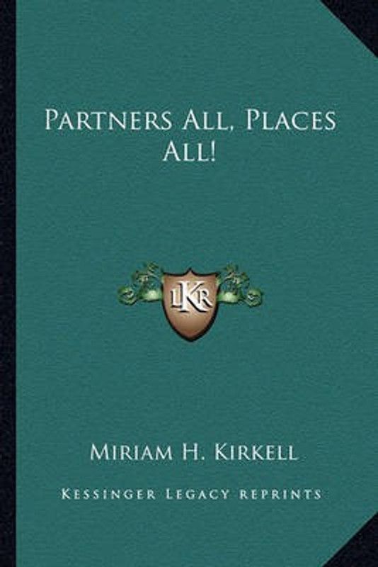 Partners All, Places All!  (English, Paperback, Kirkell Miriam H)