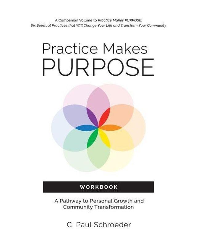 Practice Makes PURPOSE Workbook  (English, Paperback, Schroeder C Paul)
