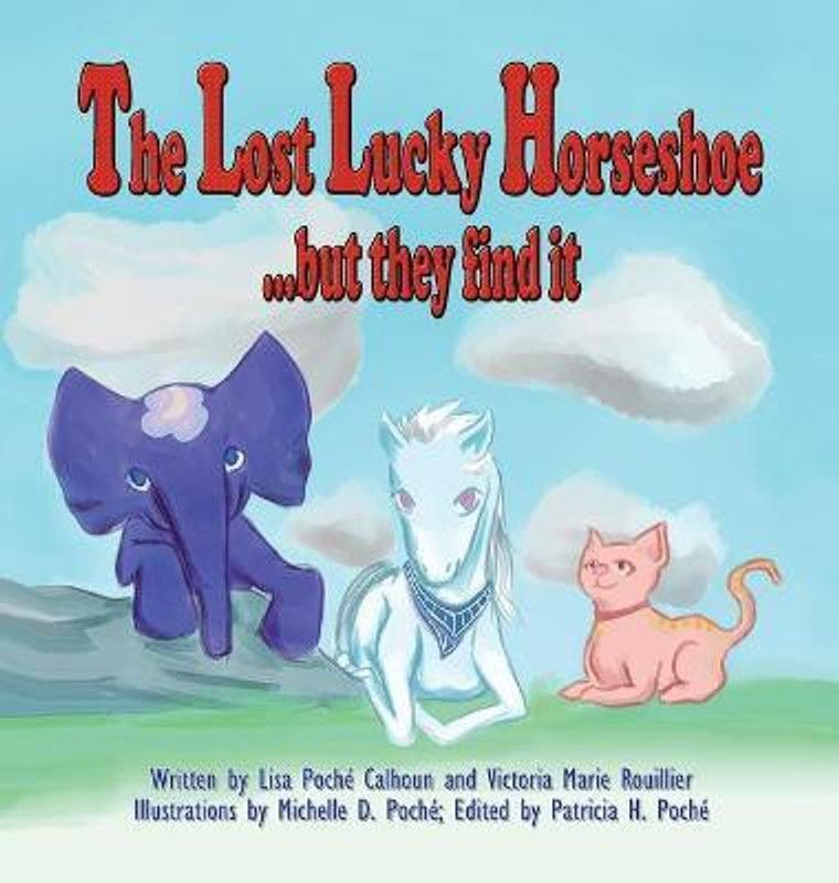 The Lost Lucky Horseshoe  (English, Hardcover, Calhoun Lisa Poche)