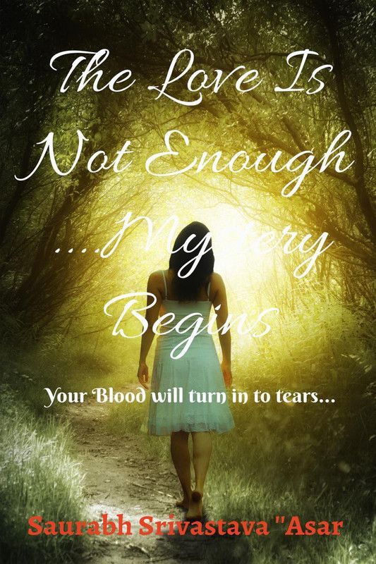 The Love Is Not Enough  (English, Paperback, Saurabh Srivastava 'asar')