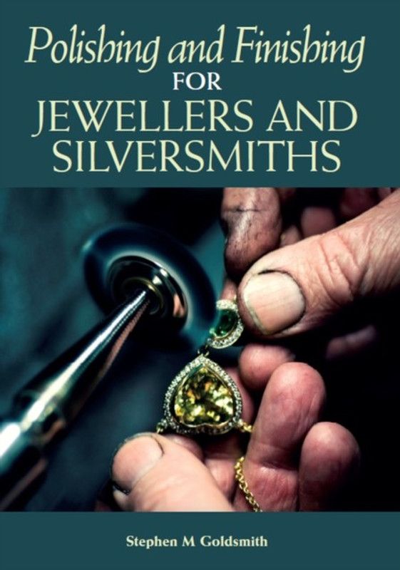 Polishing and Finishing for Jewellers and Silversmiths  (English, Paperback, Goldsmith Stephen M)