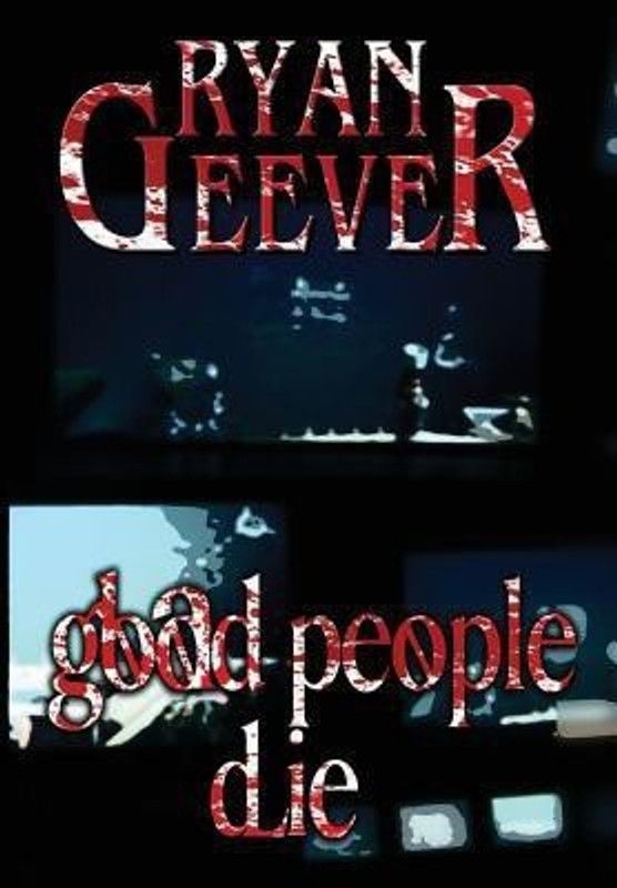 Good People Die  (English, Hardcover, Geever Ryan)