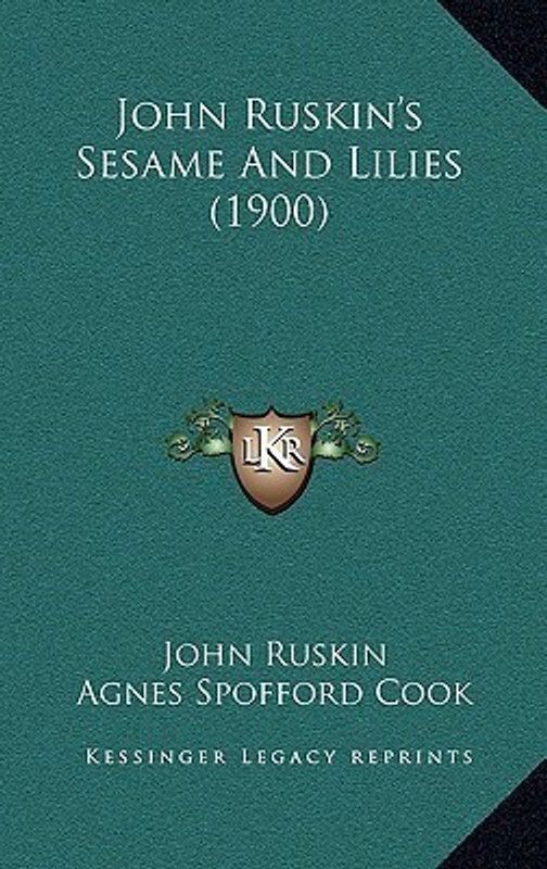 John Ruskin's Sesame and Lilies (1900)  (English, Paperback, Ruskin John)