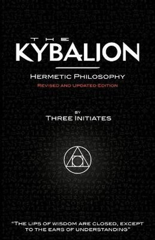 The Kybalion - Hermetic Philosophy - Revised and Updated Edition  (English, Paperback, Initiates Three)