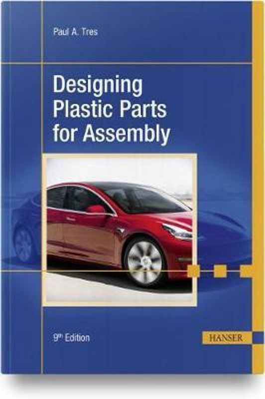 Designing Plastic Parts for Assembly  (English, Hardcover, Tres Paul A.)