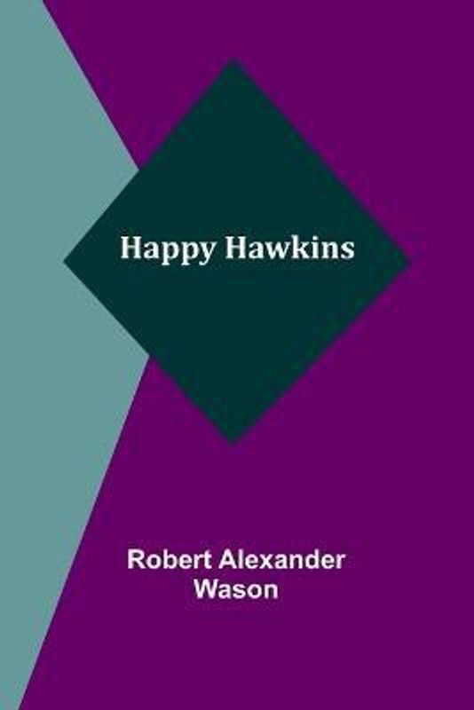 Happy Hawkins  (English, Paperback, Alexander Wason Robert)
