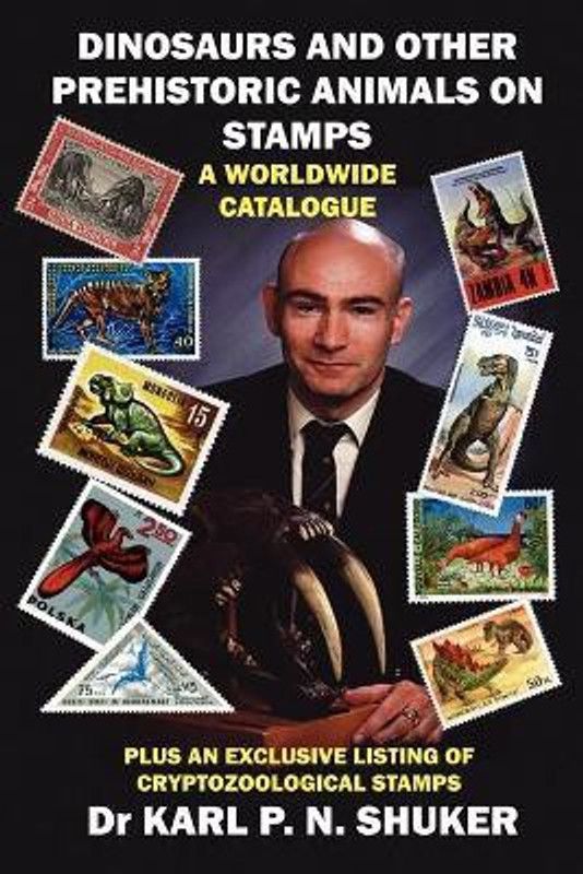 Dinosaurs and Other Prehistoric Animals on Stamps - A Worldwide Catalogue  (English, Paperback, Shuker Karl P. N)