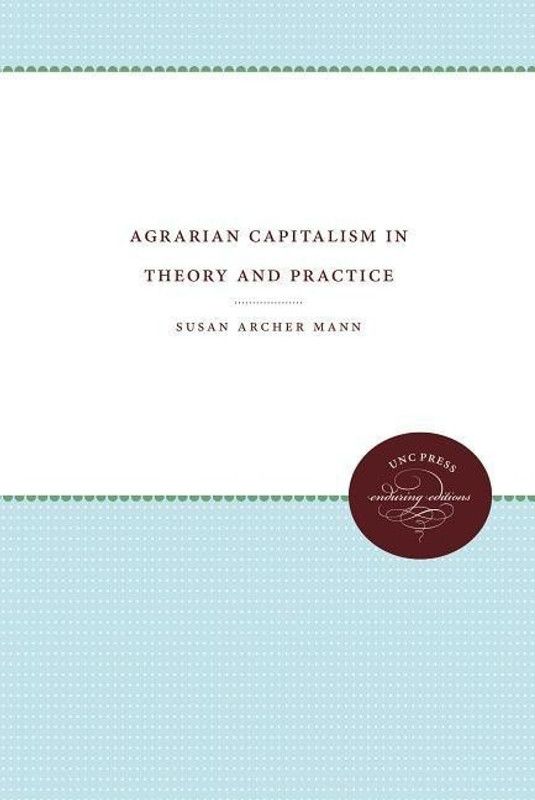 Agrarian Capitalism in Theory and Practice  (English, Paperback, Mann Susan Archer)