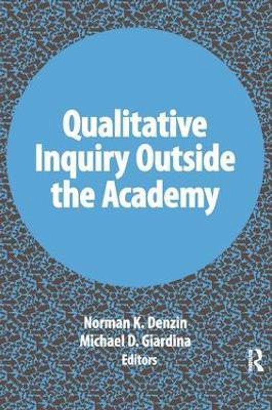 Qualitative Inquiry Outside the Academy  (English, Paperback, unknown)