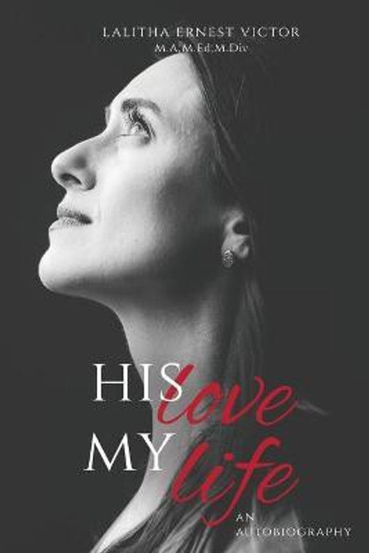 His Love and My Life  (English, Paperback, Victor Lalitha Ernest)