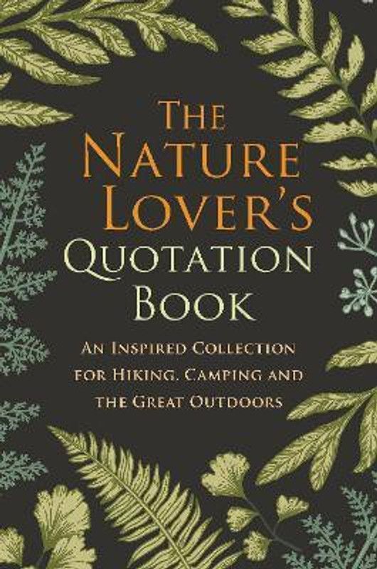 The Nature Lover's Quotation Book  (English, Hardcover, Hatherleigh)