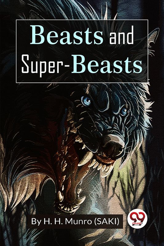 Beasts and Super-Beasts  (English, Paperback, Munro (Saki) H H)