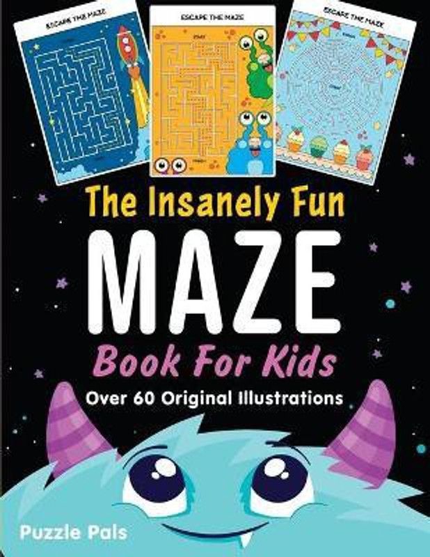 The Insanely Fun Maze Book For Kids  (English, Paperback, Pals Puzzle)