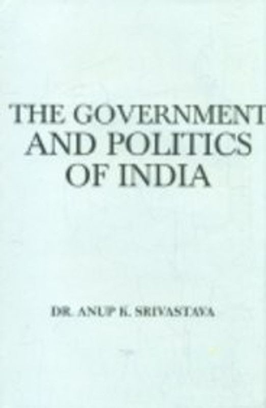 The Government and Politics of India  (English, Hardcover, A. K. Srivastava)