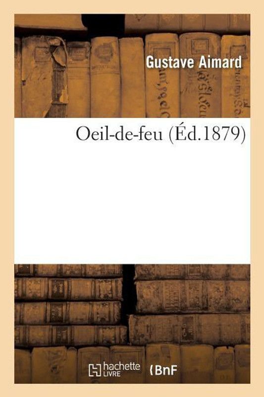 Oeil-De-Feu  (French, Paperback, Aimard Gustave)