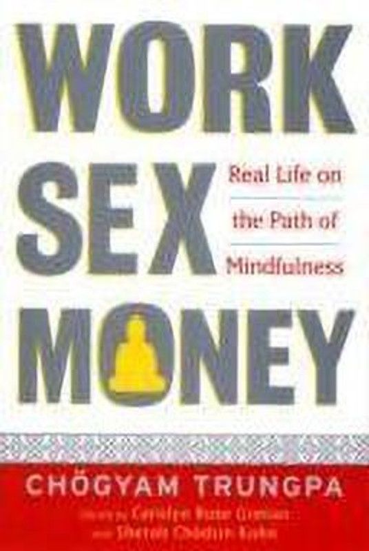 Work, Sex, Money  (English, Paperback, Trungpa Choegyam)
