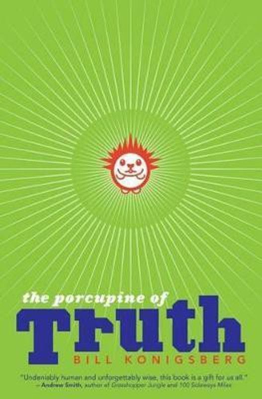 The Porcupine of Truth  (English, Hardcover, Konigsberg Bill)