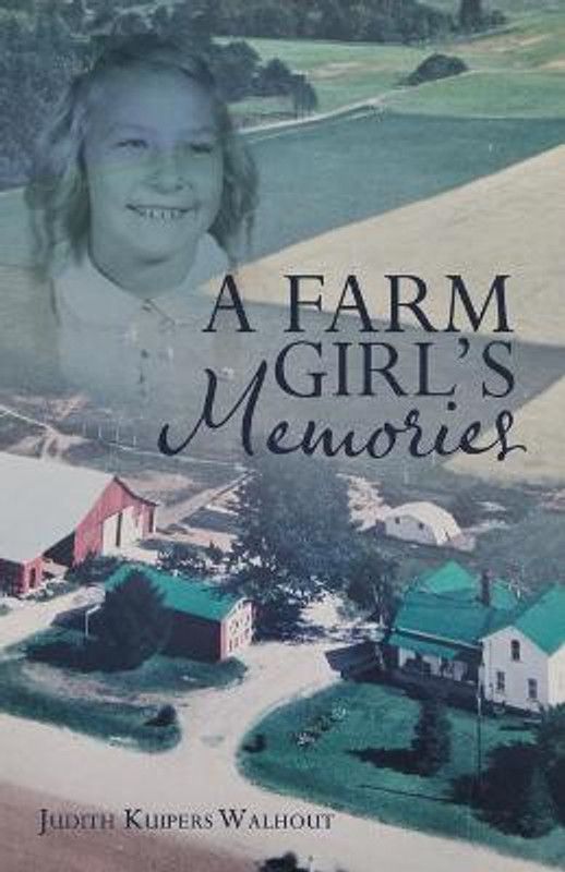 A Farm Girl's Memories  (English, Paperback, Walhout Judith Kuipers)