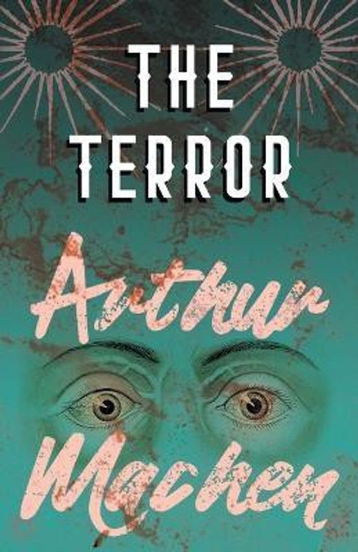 The Terror - A Mystery  (English, Paperback, Machen Arthur)