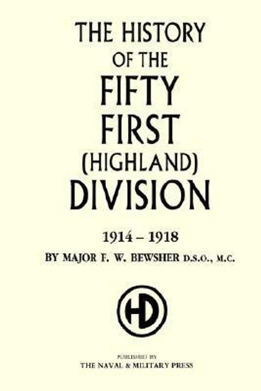 History of the 51st (Highland) Division 1914-1918  (English, Hardcover, by Maj F.W.Bewsher)
